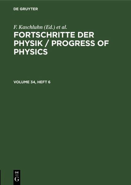 Fortschritte der Physik / Progress of Physics. Volume 34, Number 6 (eBook, PDF) Fortschritte der Physik / Progress of Physics. Volume 34, Number 6 (eBook, PDF)
