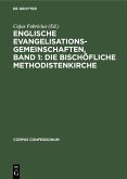Englische Evangelisationsgemeinschaften, Band 1: Die Bischöfliche Methodistenkirche (eBook, PDF)
