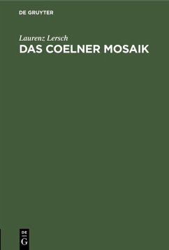 Das Coelner Mosaik (eBook, PDF) - Lersch, Laurenz