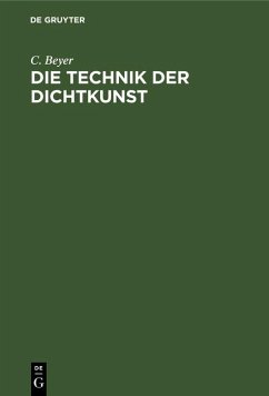 Die Technik der Dichtkunst (eBook, PDF) - Beyer, C.