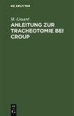 Anleitung zur Tracheotomie bei Croup (eBook, PDF) Anleitung zur Tracheotomie bei Croup (eBook, PDF)