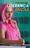 5 Passos Para Uma Liderança Eficaz (eBook, ePUB) 5 Passos Para Uma Liderança Eficaz (eBook, ePUB)