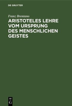 Aristoteles Lehre vom Ursprung des menschlichen Geistes (eBook, PDF) - Brentano, Franz