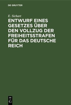 Cover Entwurf eines Gesetzes über den Vollzug der Freiheitsstrafen für das Deutsche Reich (eBook, PDF)