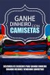 Ganhe Dinheiro Com Camisetas (eBook,... - Bild 1