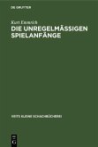 Die unregelmässigen Spielanfänge (eBook, PDF) Die unregelmässigen Spielanfänge (eBook, PDF)