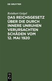 Das Reichsgesetz über die durch innere Unruhen verursachten Schäden vom 12. Mai 1920 (eBook, PDF)