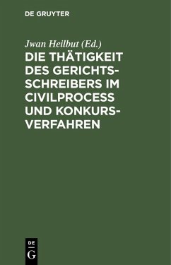 Cover Die Thätigkeit des Gerichtsschreibers im Civilprocess und Konkursverfahren (eBook, PDF)