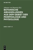 Botanische Abhandlungen aus dem Gebiet der Morphologie und Physiologie. Band 1, Heft 1-4 (eBook, PDF)