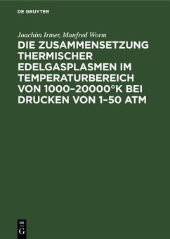 Cover Die Zusammensetzung thermischer Edelgasplasmen im Temperaturbereich von 1000-20000°K bei Drucken von 1-50 atm (eBook, PDF)