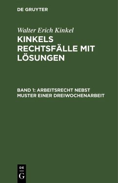 Arbeitsrecht nebst Muster einer Dreiwochenarbeit (eBook, PDF) Arbeitsrecht nebst Muster einer Dreiwochenarbeit (eBook, PDF)