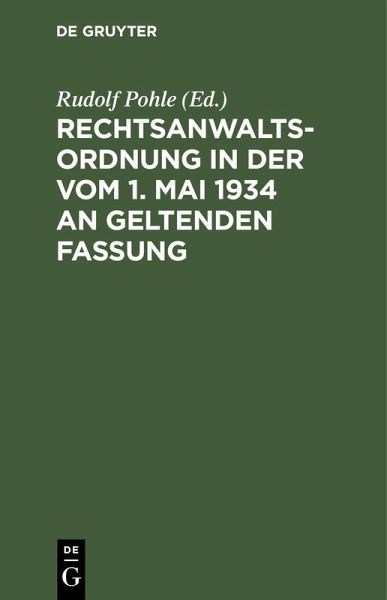 Rechtsanwaltsordnung in der vom 1. Mai 1934 an geltenden Fassung (eBook, PDF)