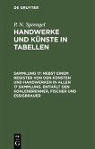 Nebst einem Register von den Künsten und Handwerken in allen 17 Sammlung. Enthält den Kohlenbrenner, Fischer und Essigbrauer (eBook, PDF)