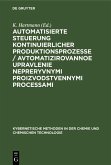 Automatisierte Steuerung kontinuierlicher Produktionsprozesse / Avtomatizirovannoe upravlenie nepreryvnymi proizvodstvennymi processami (eBook, PDF)
