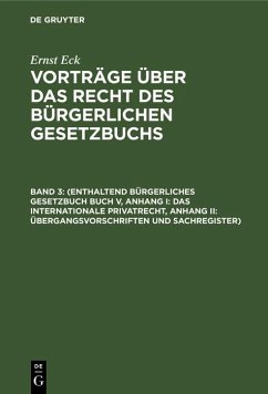 (Enthaltend Bürgerliches Gesetzbuch Buch V, Anhang I: Das internationale Privatrecht, Anhang II: Übergangsvorschriften und Sachregister) (eBook, PDF) - Eck, Ernst