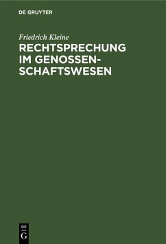 Rechtsprechung im Genossenschaftswesen (eBook, PDF) - Kleine, Friedrich