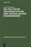 Die politische Organisation bei den australischen Eingeborenen (eBook, PDF)