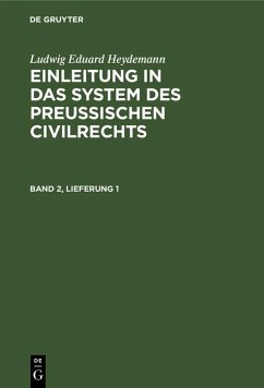 Cover Ludwig Eduard Heydemann: Einleitung in das System des Preußischen Civilrechts. Band 2, Lieferung 1 (eBook, PDF)