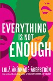 Everything Is Not Enough (eBook, ePUB)