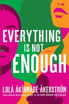 Everything Is Not Enough (eBook, ePUB) - Akinmade Akerstrom, Lola