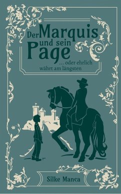 Der Marquis und sein Page ... oder ehrlich währt am längsten (eBook, ePUB) Cover Der Marquis und sein Page ... oder ehrlich währt am längsten (eBook, ePUB)