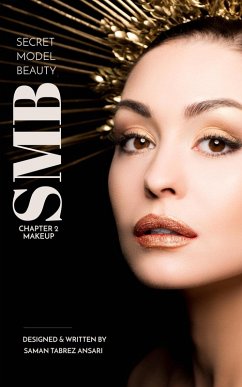 Smb - Secret Model Beauty   Chapter 2 - Makeup (eBook, ePUB) - Ansari, Saman Tabrez