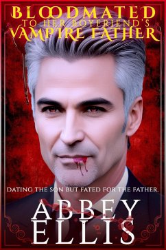 Bloodmated To Her Boyfriend's Vampire Father (eBook, ePUB) Cover Bloodmated To Her Boyfriend's Vampire Father (eBook, ePUB)