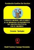 Código Moral Aplicable a La Manera Deshonesta de Hacer Política en el Mundo (eBook, ePUB)
