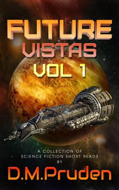 Future Vistas Vol 1 (eBook, ePUB) - Pruden, D. M.