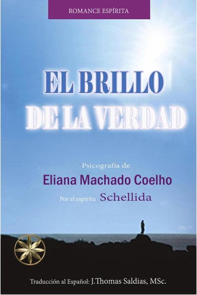 El Brillo de la Verdad (Eliana Machado Coelho & Schellida) (eBook, ePUB) El Brillo de la Verdad (Eliana Machado Coelho & Schellida) (eBook, ePUB)