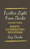 Further Light From Darke: Ninety Illuminating Devotions (eBook, ePUB)