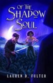 Of The Shadow Soul (Book Three of The Unanswered Questions Series) (eBook, ePUB)