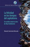 La felicidad en los tiempos del capitalismo (eBook, ePUB) La felicidad en los tiempos del capitalismo (eBook, ePUB)
