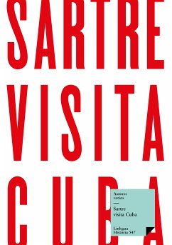 Sartre visita Cuba (eBook, ePUB) - Autores varios; Arrufat, Antón; Cabrera Infante, Guillermo; Piñera, Virgilio; Guillén, Nicolás