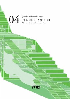 El muro habitado. Vivienda colectiva contemporanea (eBook, PDF) - Juanita, Echeverri Correa