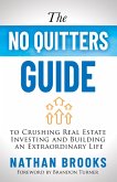 The No Quitters Guide to Crushing Real Estate Investing and Building an Extraordinary Life (eBook, ePUB)