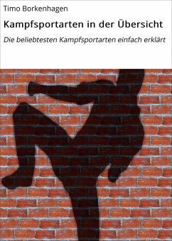 Kampfsportarten in der Übersicht (eBook, ePUB) - Borkenhagen, Timo