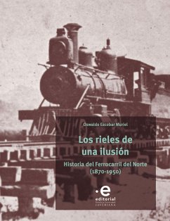 Los rieles de una ilusión (eBook, ePUB) - Escobar Muriel, Oswaldo