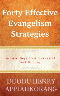 Forty Effective Evangelism Strategies (eBook, ePUB) - Appiahkorang, Henry Duodu