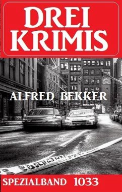 Drei Krimis Spezialband 1033 (eBook, ePUB) - Bekker, Alfred