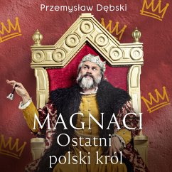 Cover Magnaci. Ostatni polski król (MP3-Download)