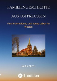 Familiengeschichten aus Ostpreußen - Fruth, Karin