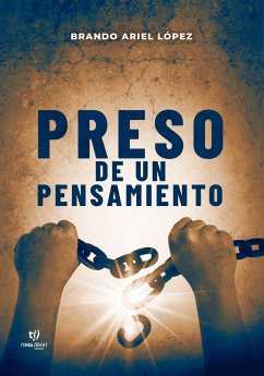 Preso de un pensamiento (eBook, ePUB) - Larrubia López, Brando Ariel