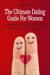 The Ultimate Dating Guide For Women... - Bild 1