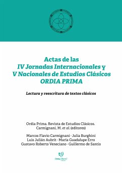 Actas de las IV Jornadas Internaciones y V Nacionales de Estudios Clásicos ORDIA PRIMA (eBook, ePUB) - Carmignani, Marcos Flavio