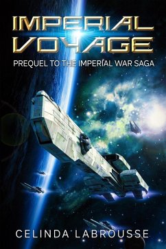 Imperial Voyage (Imperial War Saga, #0) (eBook, ePUB) - Labrousse, Celinda