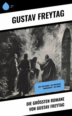 Cover Die größten Romane von Gustav Freytag (eBook, ePUB)