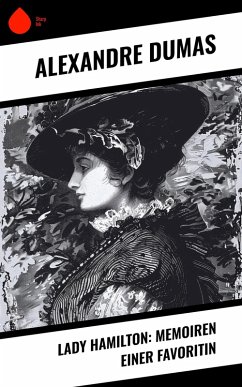 Lady Hamilton: Memoiren einer Favoritin (eBook, ePUB) - Dumas, Alexandre