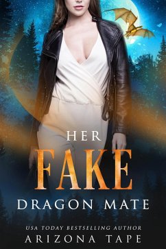 Her Fake Dragon Mate (Crescent Lake Shifters, #3) (eBook, ePUB) - Tape, Arizona