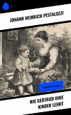 Wie Gertrud ihre Kinder lehrt (eBook, ePUB)